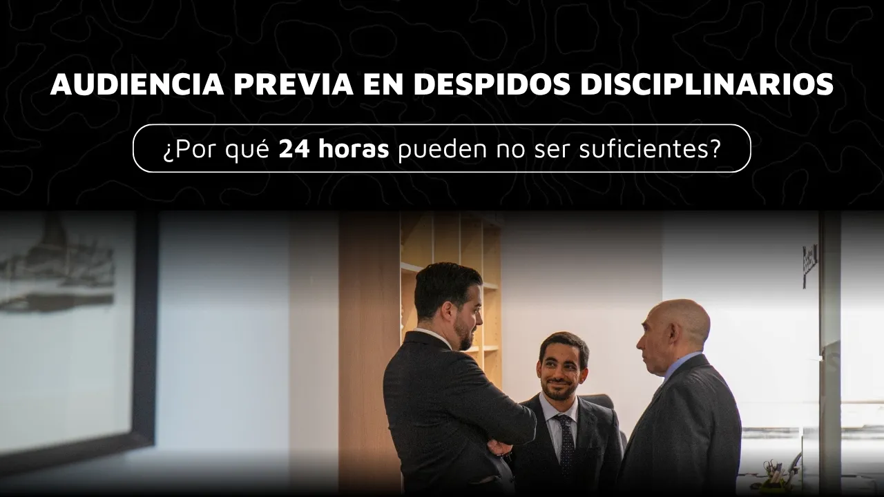 Portada del artículo «Audiencia previa en despidos disciplinarios: por qué 24 horas pueden no ser suficientes»