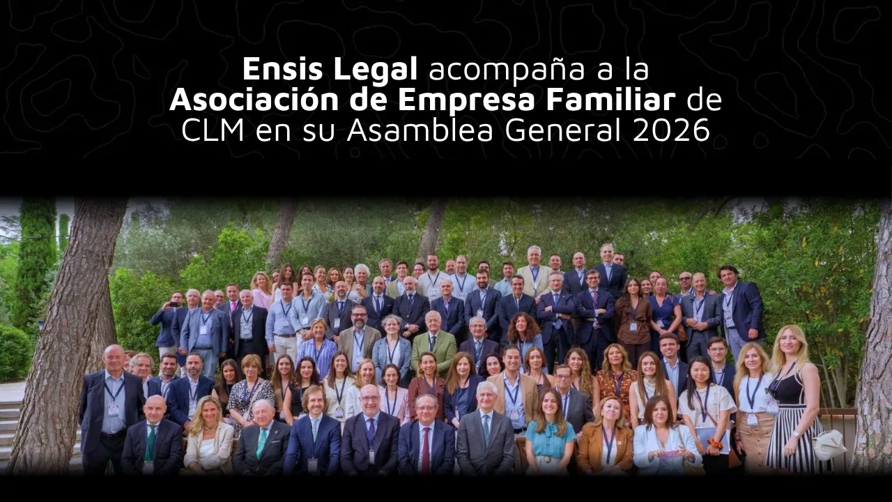 Portada del artículo «Ensis Legal acompaña a la Asociación de la Empresa Familiar de Castilla-La Mancha en su Asamblea General 2026»