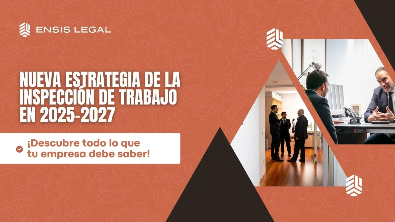 Portada del artículo «Estrategia de la Inspección de Trabajo 2025–2027: lo que toda empresa debe saber para evitar sanciones»
