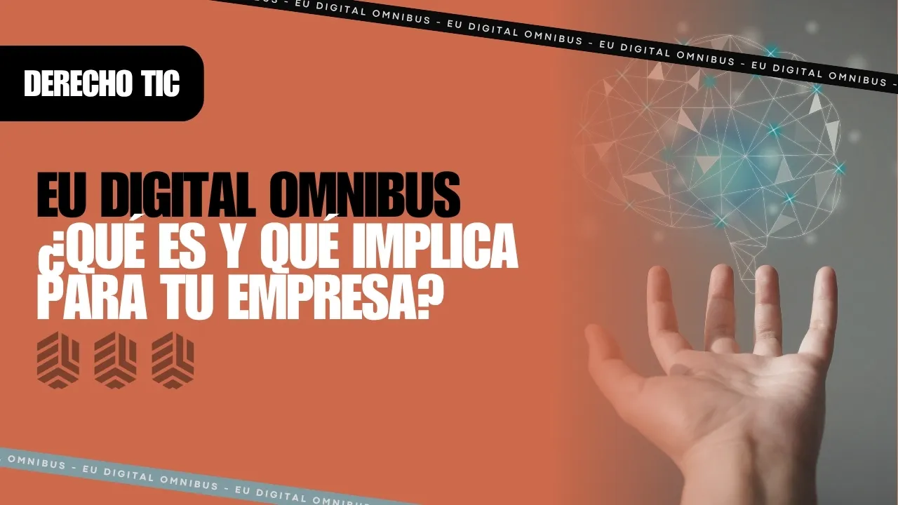 Portada del artículo «EU Digital Omnibus: simplificación normativa sin rebajar las obligaciones para las empresas»
