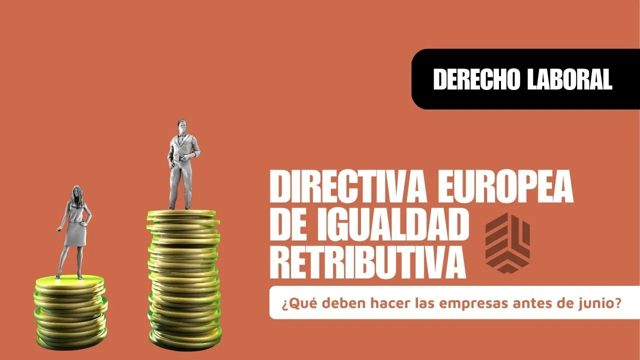 Portada del artículo «La Directiva europea de igualdad retributiva entra en la cuenta atrás: qué deben revisar ya las empresas»