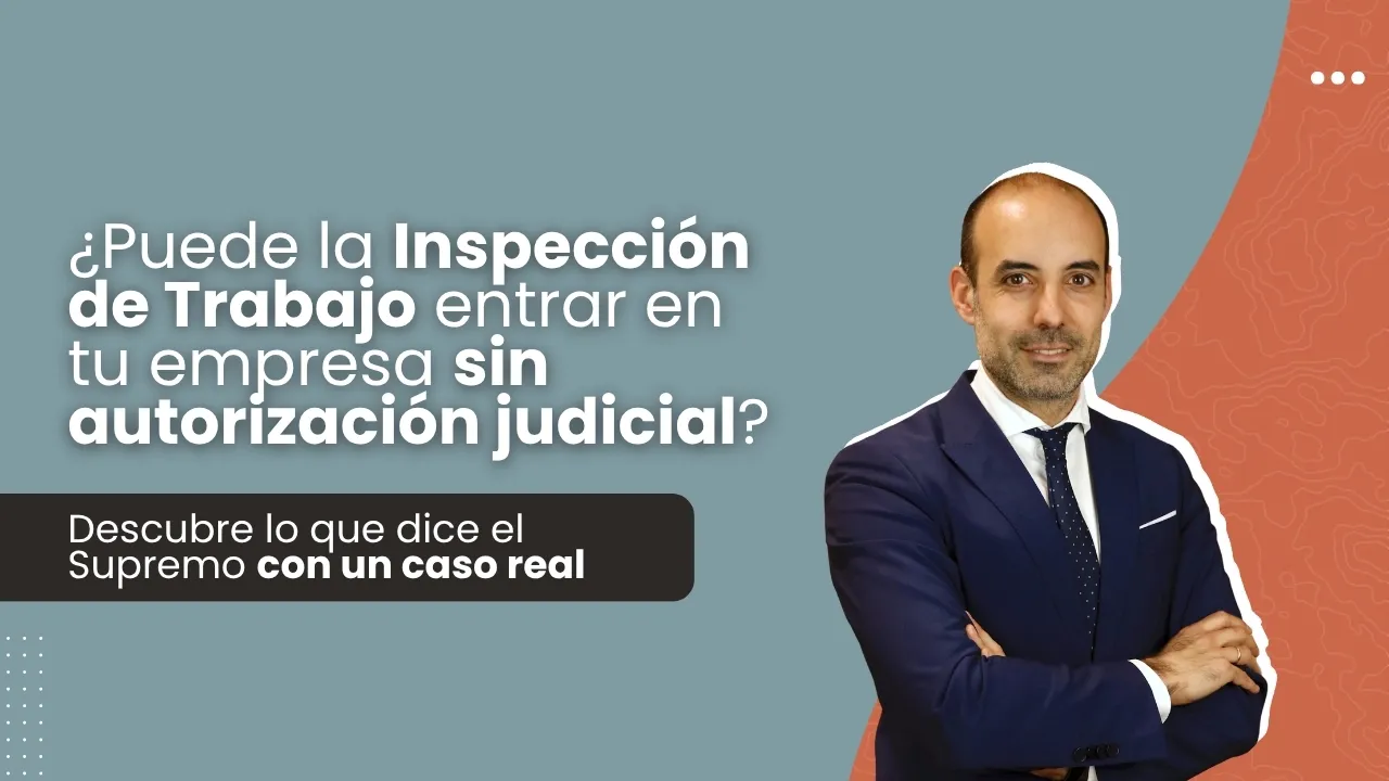 Portada del artículo «¿Puede la Inspección de Trabajo entrar en tu empresa sin autorización judicial?»