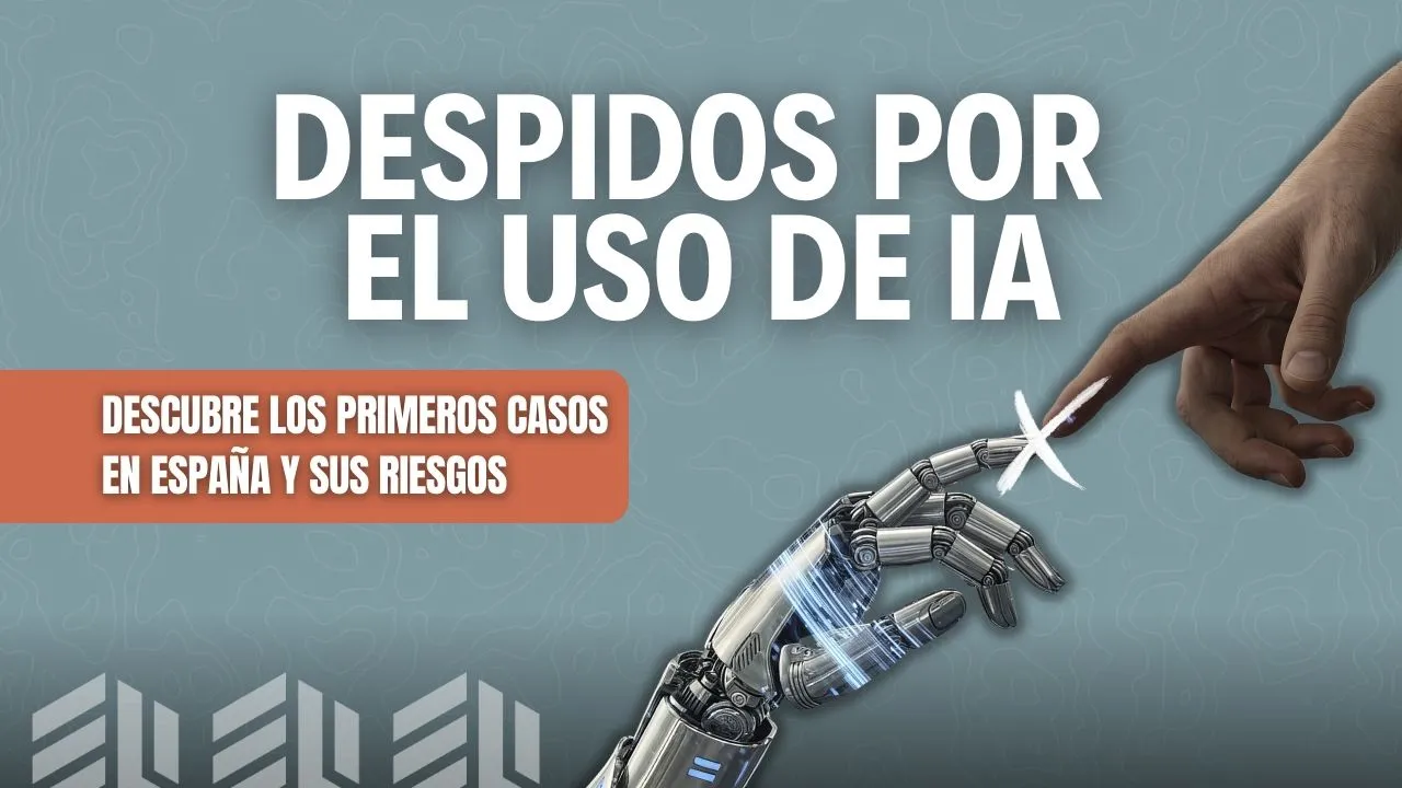 Portada del artículo «¿Se puede despedir a un trabajador por el uso de Inteligencia Artificial en la empresa?»